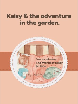 cover image of Keisy & the Adventure In the Garden
